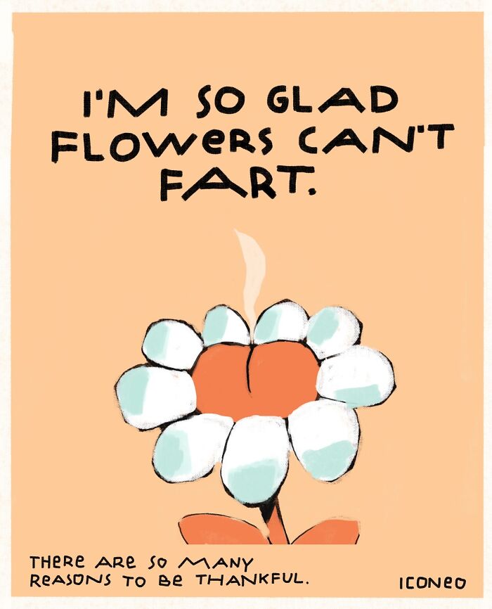 Candid illustration of a flower with text expressing relief that flowers can't fart, reflecting society thoughts.