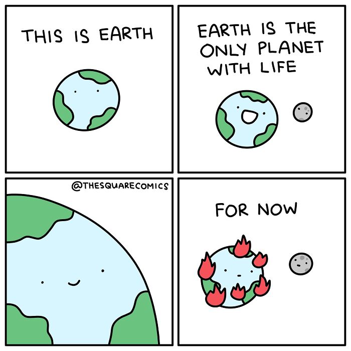 Comic strip showing Earth happily claiming to be the only planet with life, then burning, darkly funny adult struggle.