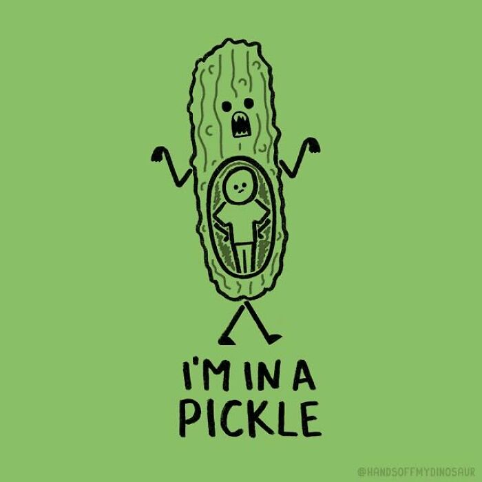Quirky pun illustration of a pickle with a person inside, captioned Im in a pickle, by Teo Zirinis.