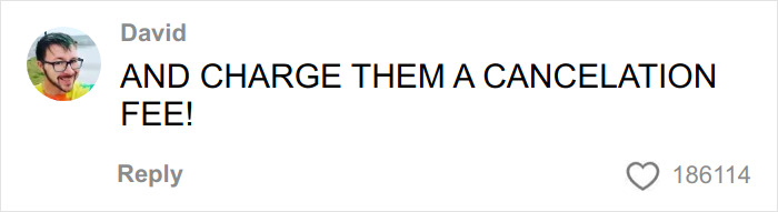 Comment by David saying "AND CHARGE THEM A CANCELATION FEE!" with a profile picture and 186,114 likes, related to aesthetician interaction.