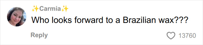 Social media comment from Carmia about looking forward to a Brazilian wax, related to aesthetician interaction going viral.