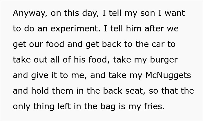Text explaining a man’s experiment involving his son to prove his wife eats all his fries, sparking family drama. Text explaining a man’s experiment involving his son to prove his wife eats all his fries, sparking family drama.