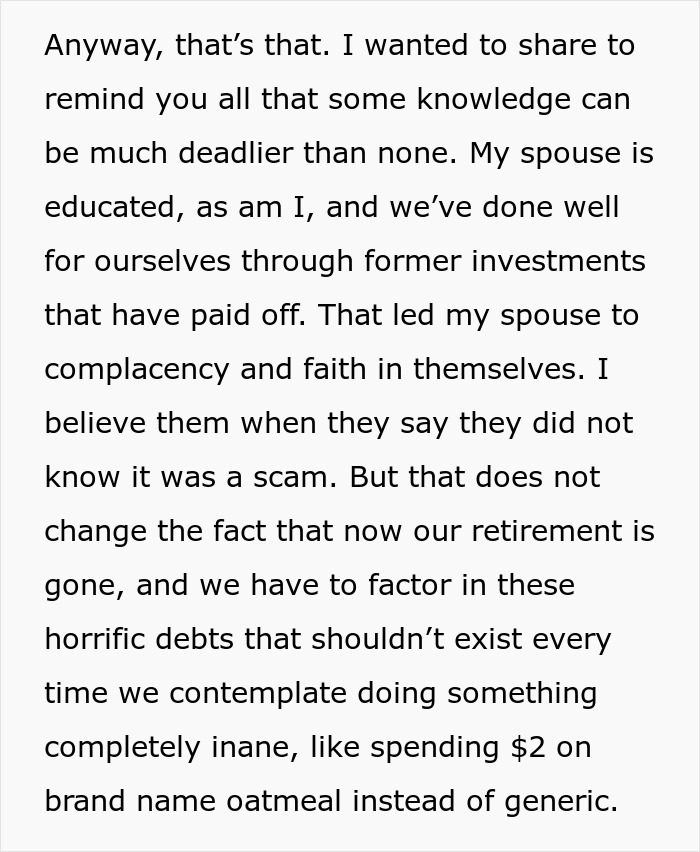 Text excerpt about an educated person falling for a scam investment, resulting in zero savings and immense debt. Text excerpt about an educated person falling for a scam investment, resulting in zero savings and immense debt.