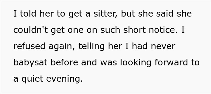 Text describing a family emergency where one refuses to babysit sisters kids due to lack of notice and need for quiet.