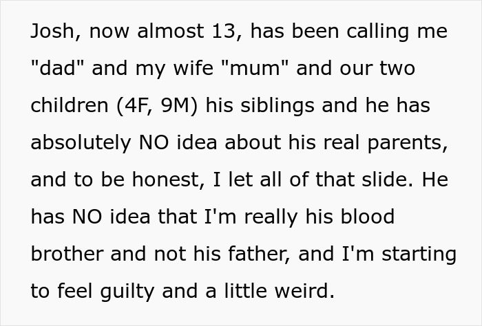 Guy wonders if he should reveal harsh truth to son who has no idea about his real parents and biological family.