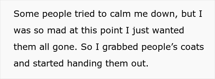 Angry woman upset with conservative uncle, kicking entire family out of Thanksgiving dinner, handing out coats to leave.