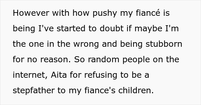 Text showing a man doubting if he is wrong for refusing to be a stepfather to his fianc&eacute;&rsquo;s children.