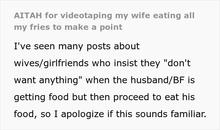 Text post about a man videotaping his wife secretly to prove she eats all his fries, sparking family drama. Text post about a man videotaping his wife secretly to prove she eats all his fries, sparking family drama.
