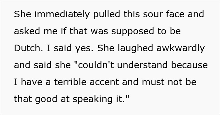 Woman embarrasses new colleague by speaking to her in a language she claimed to know well, causing awkward reaction.