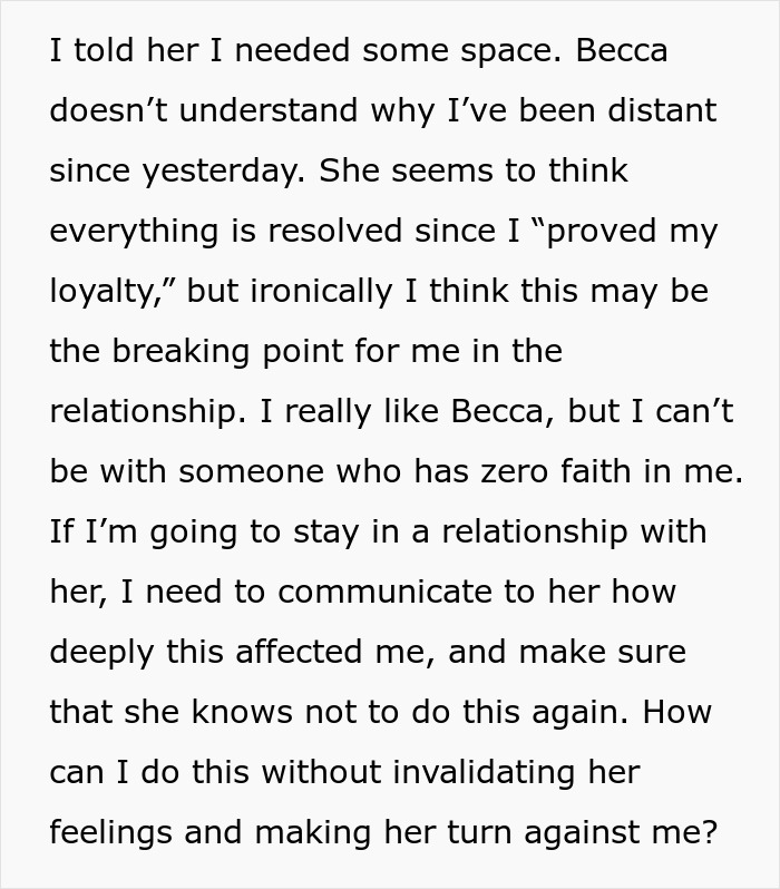 Man rethinks relationship after girlfriend's loyalty test causes trust issues and emotional distance between them.