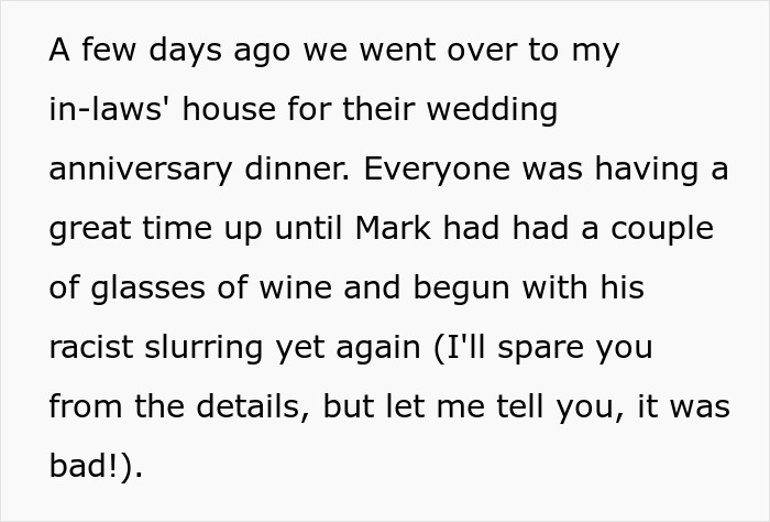 Wife confronts brother-in-law for racist slurs during dinner while mother-in-law claims the evening was ruined.