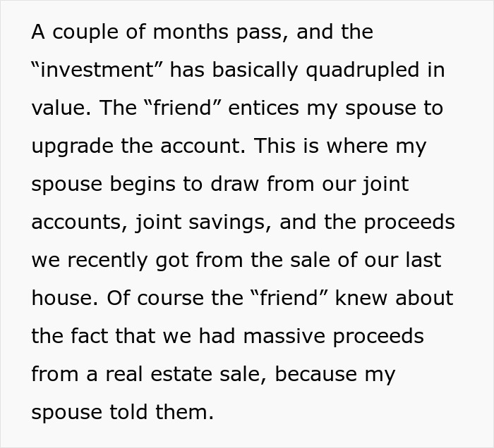 Educated person falling for scam investment, surprising spouse with zero savings and overwhelming debt from real estate proceeds. Educated person falling for scam investment, surprising spouse with zero savings and overwhelming debt from real estate proceeds.