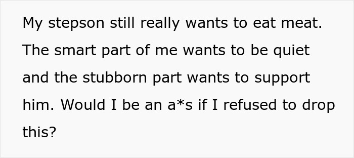 Text expressing a man's internal conflict about supporting his stepson's diet change while the mother opposes it.