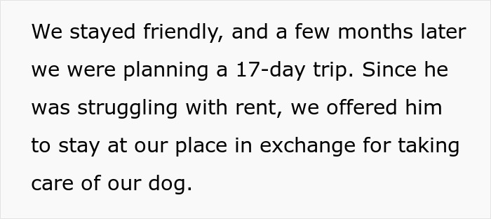 Text about a friend staying at a place to take care of a dog during a 17-day trip, related to friend conflict. Text about a friend staying at a place to take care of a dog during a 17-day trip, related to friend conflict.