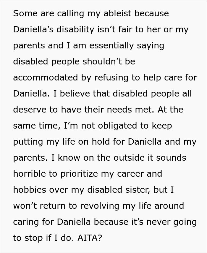 Text discussing a man called ableist for refusing to care for his disabled sister once parents can't, debating family obligations. Text discussing a man called ableist for refusing to care for his disabled sister once parents can't, debating family obligations.