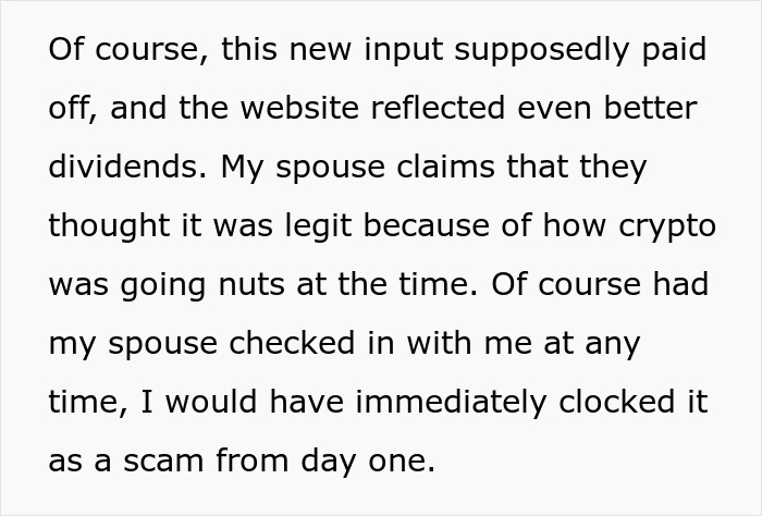 Text describing a spouse explaining how a scam investment appeared legitimate due to crypto trends but led to debt and zero savings. Text describing a spouse explaining how a scam investment appeared legitimate due to crypto trends but led to debt and zero savings.