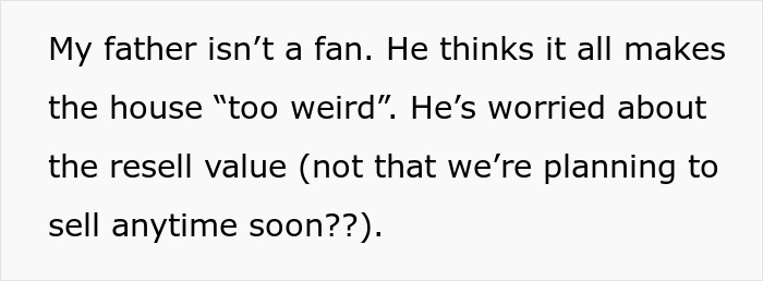 Text showing a dad upset about daughter&rsquo;s home, worried it&rsquo;s too weird and concerned about resale value.