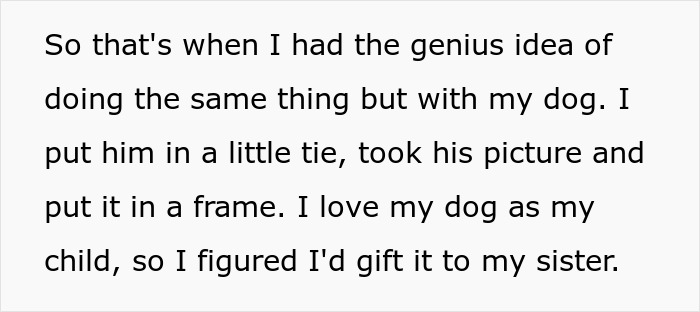 Text showing a man describing how he gifts his sister a framed photo of his dog dressed in a tie, trolling her annual kid&rsquo;s photos.