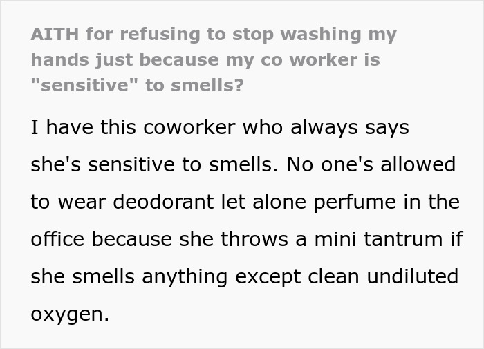 Text discussing a coworker sensitive to smells and the refusal to stop washing hands despite the issue in the office setting. Text discussing a coworker sensitive to smells and the refusal to stop washing hands despite the issue in the office setting.