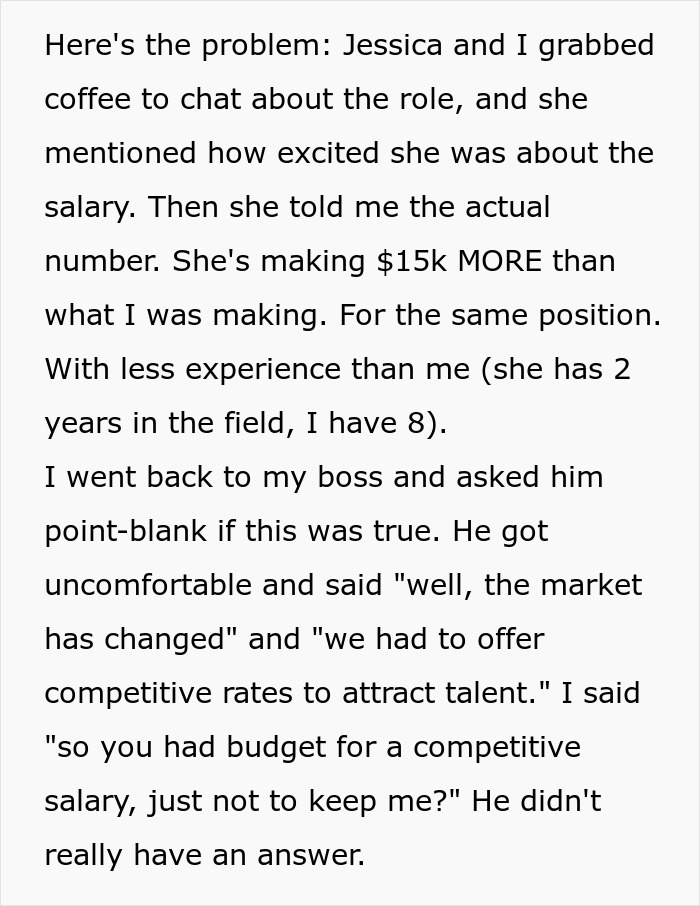 Employee discovers new hire with less experience gets $15K more despite company claim they can’t afford raises due to market changes.