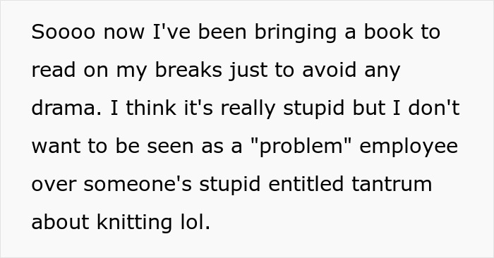 Text about an entitled employee causing drama over knitting, trying to avoid conflict during work breaks.