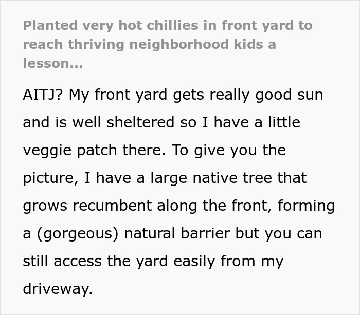 Woman torn between laughter and guilt after planting hot chillies in yard for neighborhood kids&rsquo; revenge.