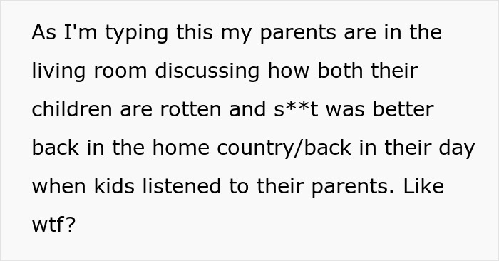 Text of someone typing about their parents discussing how their children are rotten and how things were better back in their home country.