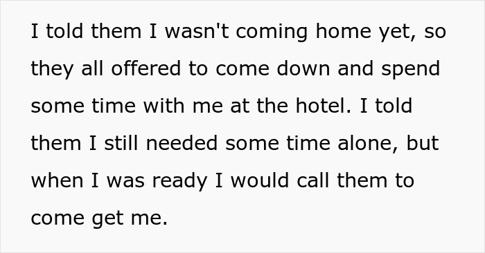 Text on a white background describing someone telling others they needed time alone and would call when ready to come home.