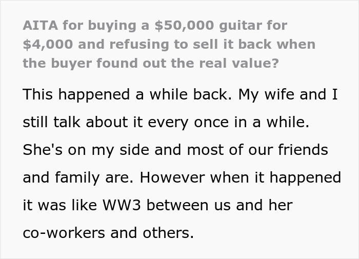 Text post discussing a man buying a $50K guitar for $4K and refusing to sell it back after the true value was discovered. Text post discussing a man buying a $50K guitar for $4K and refusing to sell it back after the true value was discovered.
