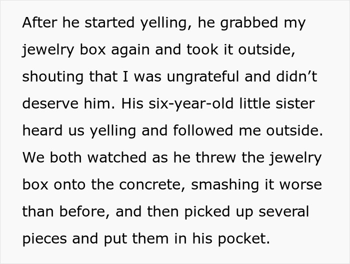 Boyfriend angrily smashed girlfriend&rsquo;s grandma&rsquo;s jewelry box on concrete, damaging it and taking pieces in his pocket.