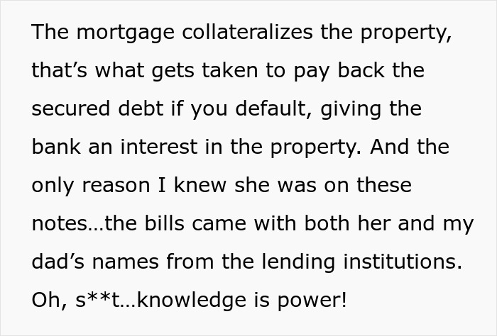 Text excerpt explaining mortgage collateral and debt, highlighting knowledge is power in financial disputes involving grieving daughter.