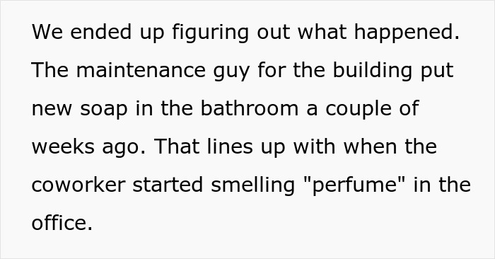 Text explaining how a coworker sensitive to smells noticed perfume after new soap was put in office bathrooms. Text explaining how a coworker sensitive to smells noticed perfume after new soap was put in office bathrooms.