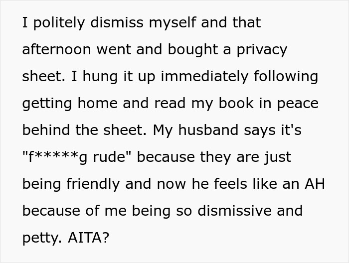 Mom of 3 uses a privacy sheet to escape talkative neighbors while husband calls her behavior rude and dismissive.