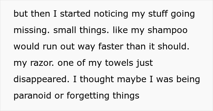 Text excerpt showing a woman horrified after seeing roommate’s boyfriend using her fancy products and items going missing. Text excerpt showing a woman horrified after seeing roommate’s boyfriend using her fancy products and items going missing.