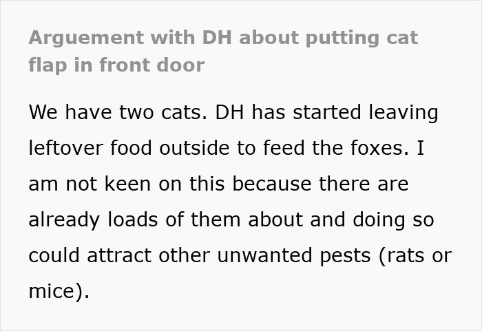 Argument about installing a cat flap as husband feeds foxes, wife suspects cat flap is for pet fox, raising pest concerns.