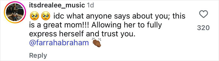 Comment praising Farrah Abraham for allowing her 16-year-old daughter to express herself with a pelvic tattoo. Comment praising Farrah Abraham for allowing her 16-year-old daughter to express herself with a pelvic tattoo.