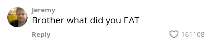 Comment by Jeremy asking Brother what he ate, with over 161,000 likes visible on a social media post. Comment by Jeremy asking Brother what he ate, with over 161,000 likes visible on a social media post.
