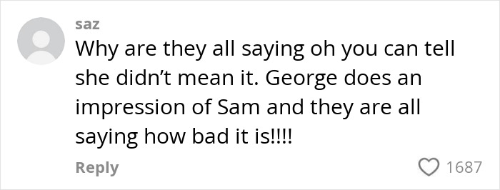 Comment criticizing a housemate&rsquo;s impression, sparking Big Brother fans&rsquo; outrage and calls for immediate exit from the show.