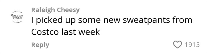 Comment by Raleigh Cheesy saying they picked up new sweatpants from Costco last week, related to billionaire influencer backlash Hermès haul. Comment by Raleigh Cheesy saying they picked up new sweatpants from Costco last week, related to billionaire influencer backlash Hermès haul.