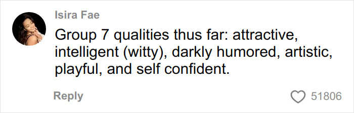 Comment describing Group 7 qualities as attractive, witty, darkly humored, artistic, playful, and self confident on TikTok trend.