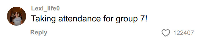 Comment on TikTok reading Taking attendance for group 7 with over 122,000 likes highlighting group 7 viral trend.