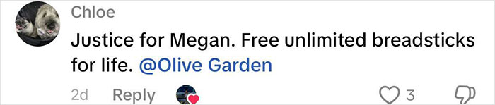 Comment from Chloe calling for justice and free unlimited breadsticks at Olive Garden amid hoax controversy. Comment from Chloe calling for justice and free unlimited breadsticks at Olive Garden amid hoax controversy.