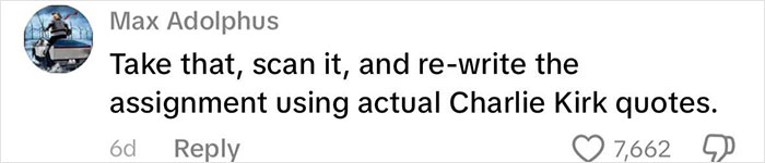 Comment on social media post about rewriting a homework assignment using actual Charlie Kirk quotes, related to life of Charlie Kirk homework.