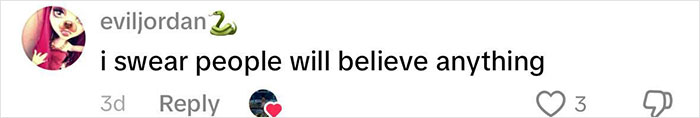 Screenshot of Instagram comment by user eviljordan saying people will believe anything, related to Olive Garden hoax incident. Screenshot of Instagram comment by user eviljordan saying people will believe anything, related to Olive Garden hoax incident.