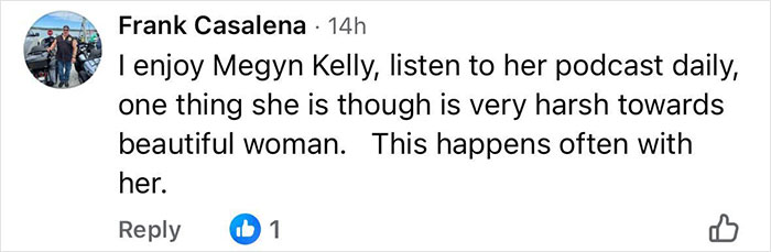 Comment by Frank Casalena criticizing Megyn Kelly for being harsh toward beautiful women, relating to pro-modesty and controversial see-through look.