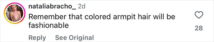 Instagram comment by user nataliabracho_ stating colored armpit hair will be fashionable, related to pop star and Paris Fashion Week.