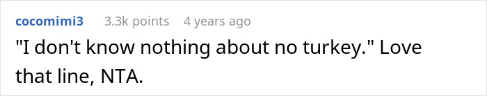 Screenshot of an online comment reading I don't know nothing about no turkey expressing frustration about Thanksgiving planning conflict.