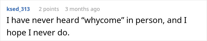 Screenshot of a Reddit comment stating they have never heard the phrase whycome in person or hope to hear it.
