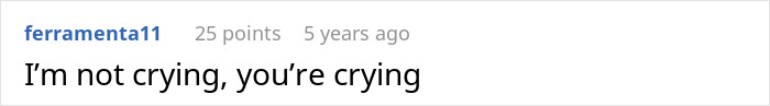 Screenshot of a comment saying "I&rsquo;m not crying, you&rsquo;re crying" in an online discussion about a guy wondering if he should tell his son the harsh truth.