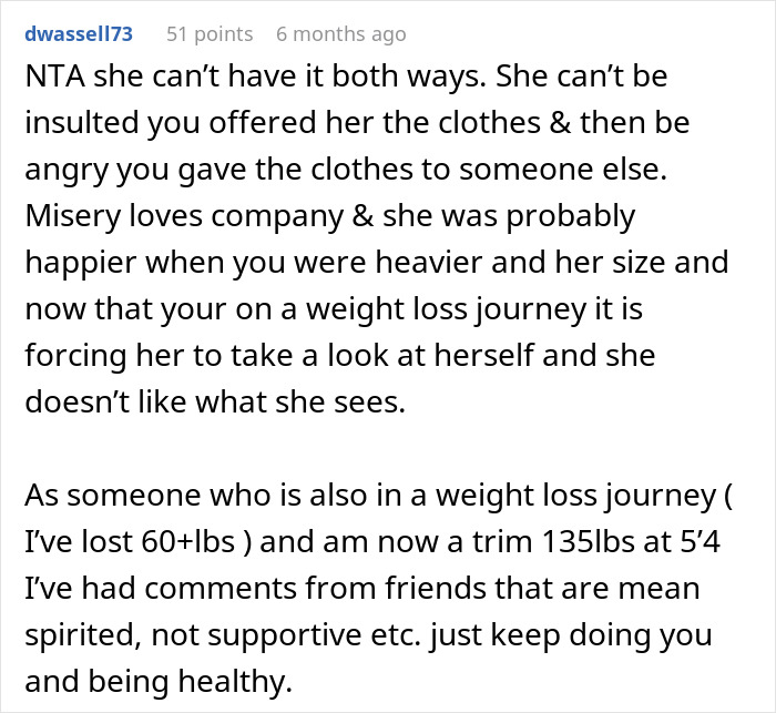 Comment discussing a woman's weight loss journey and coworker's reaction to offering old clothes that no longer fit. Comment discussing a woman's weight loss journey and coworker's reaction to offering old clothes that no longer fit.